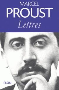 Marcel Proust - Lettres choisies