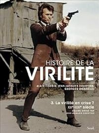 Couverture du livre La virilité en crise ? - Alain Corbin - Georges Vigarello - Jean Jacques Courtine