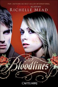 Couverture du livre Bloodlines: Bloodlines - Richelle Mead