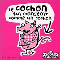 Benoit Charlat - Le cochon qui mangeait comme un cochon