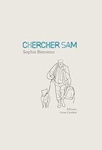 Couverture du livre Chercher Sam - Sophie Bienvenu