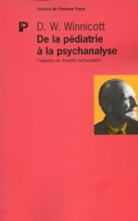 Couverture du livre De la pédiatrie à la psychanalyse - Donald W Winnicott