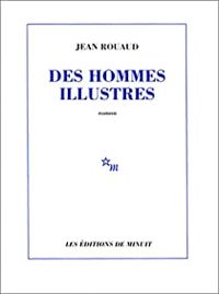 Jean Rouaud - Des hommes illustres