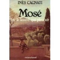 I. Cagnati - Mose ou le lezard qui