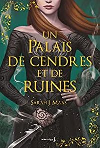 Sarah J Maas - Un palais de cendres et de ruines