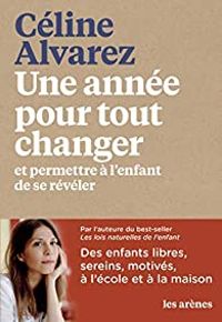 Celine Alvarez - Une année pour tout changer