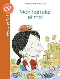 Anne Didier - Mon hamster et moi