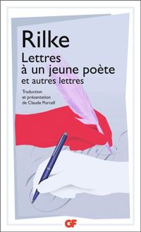 Rainer Maria Rilke - Lettres à un jeune poète et autres lettres