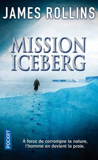 James Rollins - Mission iceberg