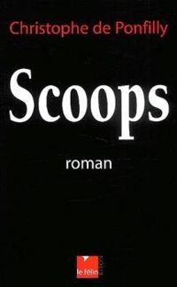 Christophe De Ponfilly - Scoops