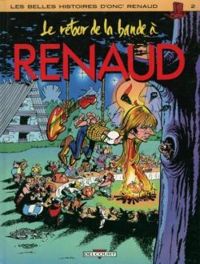 Couverture du livre Le retour de la Bande à Renaud - Regis Loisel - Didier Tronchet - Jose Louis Bocquet - Michel Plessix - Ptiluc  - Max Cabanes - Arno  - Andre Geerts - Dieter 