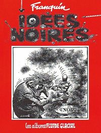 André Franquin - Idées noires