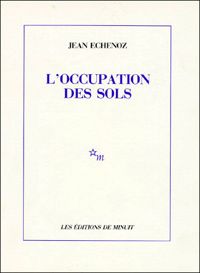 Couverture du livre L'Occupation des sols - Jean Echenoz