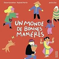 Liane Karsaklian - Raphal Martin - Jessica Das - Un monde de bonnes manières