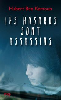 Couverture du livre Les hasards sont assassins - Hubert Ben Kemoun