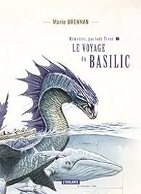 Marie Brennan - Le voyage du Basilic