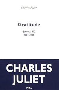 Charles Juliet - Gratitude (2004-2008)