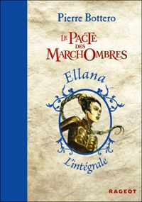 Couverture du livre L'intégrale Le Pacte des marchombres - Pierre Bottero