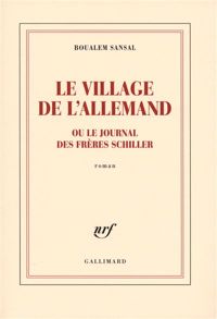 Boualem Sansal - Le village de l'Allemand ou Le journal des frères Schiller