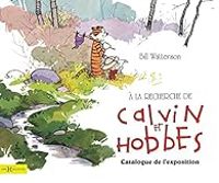 Couverture du livre A la recherche de Calvin & Hobbes - Bill Watterson