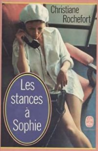 Couverture du livre Les stances à Sophie - Christiane Rochefort