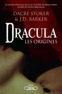 Dacre Stoker - J D Barker - Dracula : Les origines