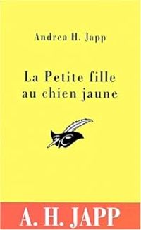 Couverture du livre La petite fille au chien jaune - Andrea H Japp