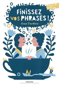 Jean Tardieu - Finissez vos phrases !