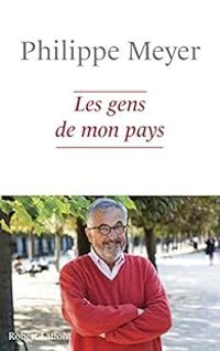 Couverture du livre Les Gens de mon pays - Philippe Meyer