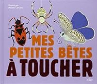 Couverture du livre Mes petites bêtes à toucher - Helene Convert