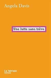 Couverture du livre Une lutte sans trêve - Angela Davis