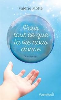 Couverture du livre Pour tout ce que la vie nous donne - Valerie Motte