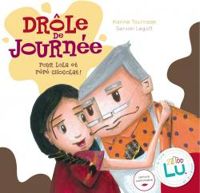 Karine Tournade - Drôle de journée : Pour Lola et Pépé Chocolat !