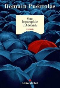 Romain Puertolas - Sous le parapluie d'Adélaïde