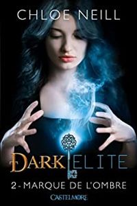 Couverture du livre Marque de l'ombre: Dark Elite - Chloe Neill