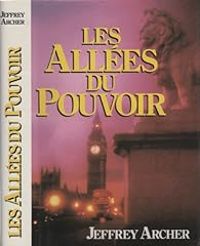 Jeffrey Archer - Les Allées du pouvoir