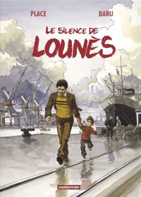 Couverture du livre Le silence de Lounès - Baru  - Pierre Place