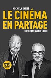 Couverture du livre Le cinéma en partage. Entretiens avec N. T. Binh  - Michel Ciment