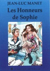 Jean Luc Manet - Les Honneurs de Sophie