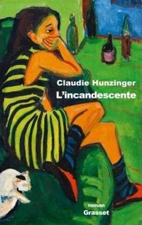 Claudie Hunzinger - L'incandescente: roman