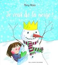 Tony Ross - Je veux de la neige !