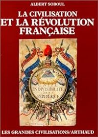 Albert Soboul - La civilisation et la Révolution française