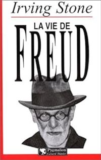 Irving Stone - La vie de Freud