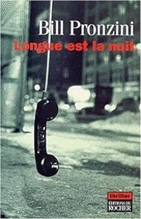 Bill Pronzini - Longue est la nuit