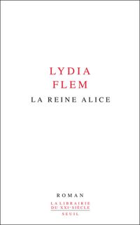 Lydia Flem - La Reine Alice