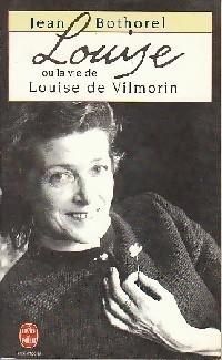 Jean Bothorel - Louise, ou la vie de Louise de Vilmorin