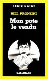 Couverture du livre Mon pote le vendu - Bill Pronzini