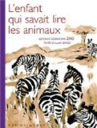 Couverture du livre L'enfant qui savait lire les animaux - Alain Serres - Zau 