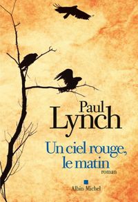 Paul Lynch - Un ciel rouge, le matin