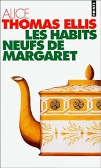 Thomas Ellis Alice - LES HABITS NEUFS DE MARGARET